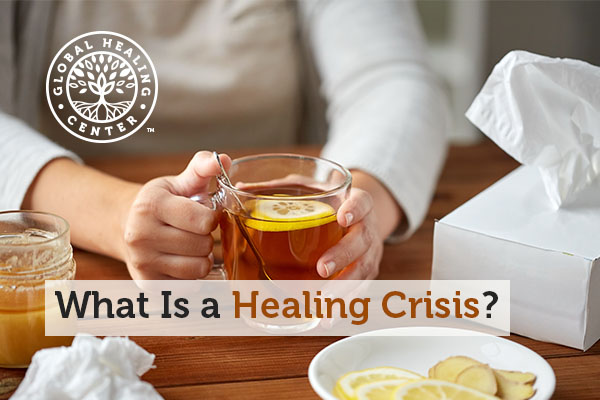 A healing crisis occurs when toxins and waste exit your body.