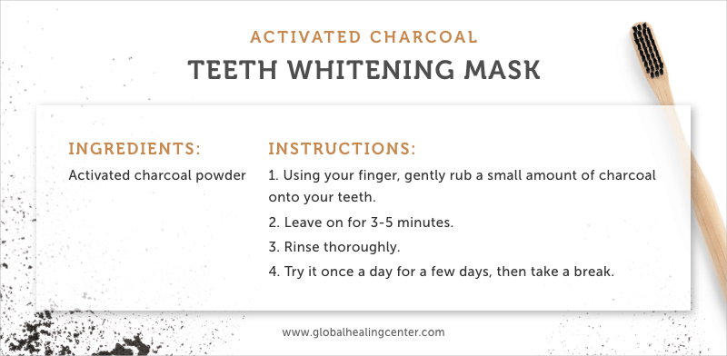 Activated charcoal is the perfect whitening mask that is all natural.